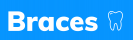 Braces