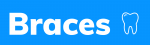 Braces